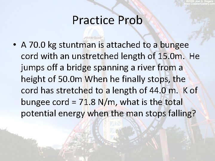 Practice Prob • A 70. 0 kg stuntman is attached to a bungee cord