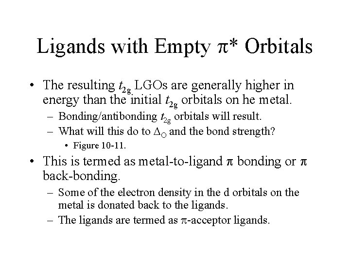 Ligands with Empty * Orbitals • The resulting t 2 g LGOs are generally