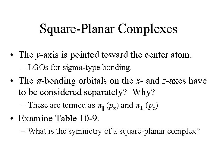 Square-Planar Complexes • The y-axis is pointed toward the center atom. – LGOs for