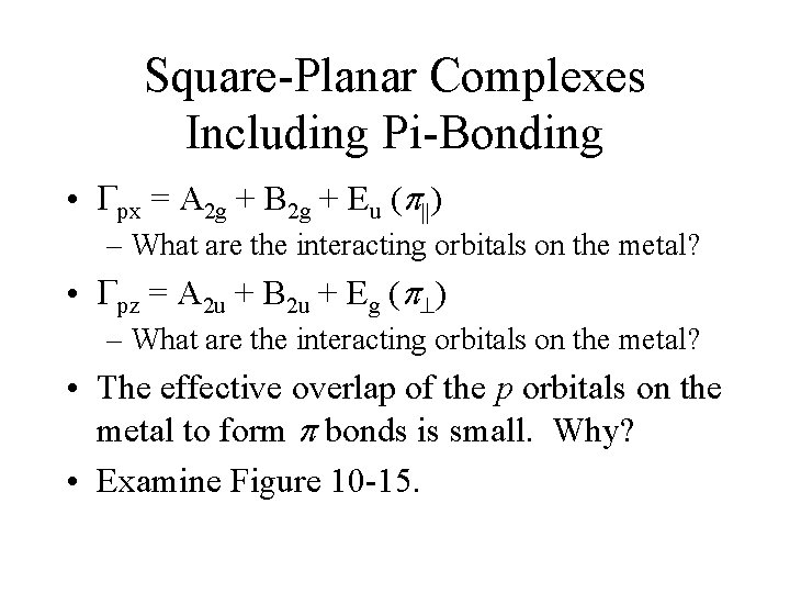 Square-Planar Complexes Including Pi-Bonding • px = A 2 g + B 2 g