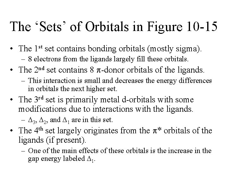 The ‘Sets’ of Orbitals in Figure 10 -15 • The 1 st set contains