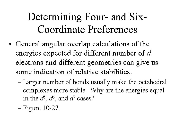 Determining Four- and Six. Coordinate Preferences • General angular overlap calculations of the energies
