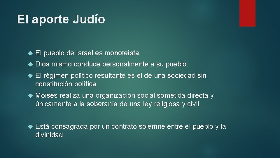 El aporte Judío El pueblo de Israel es monoteísta. Dios mismo conduce personalmente a