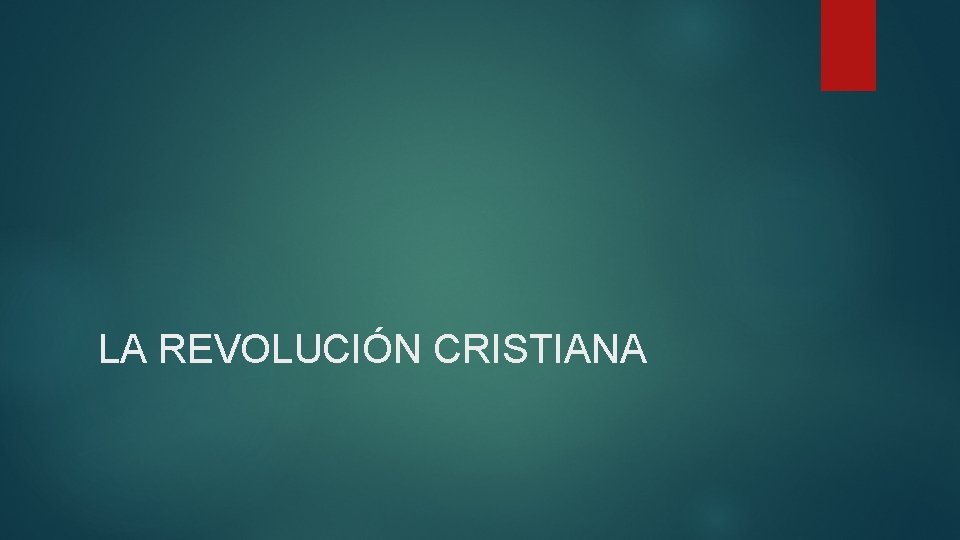 LA REVOLUCIÓN CRISTIANA 