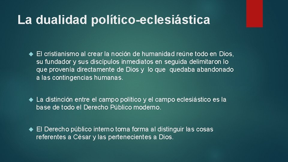La dualidad político-eclesiástica El cristianismo al crear la noción de humanidad reúne todo en