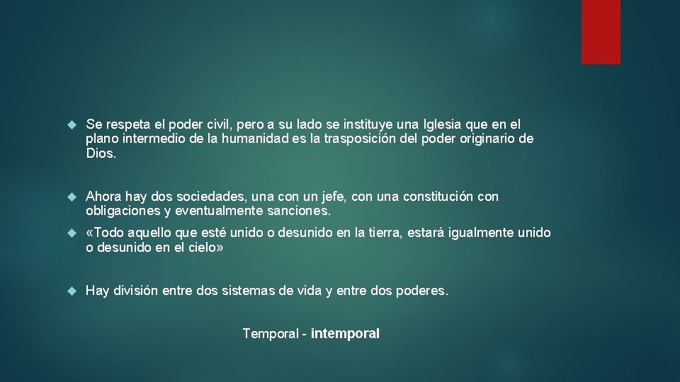  Se respeta el poder civil, pero a su lado se instituye una Iglesia