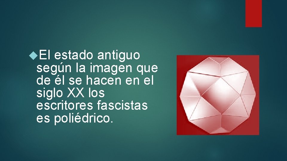 El estado antiguo según la imagen que de él se hacen en el