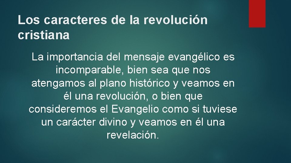 Los caracteres de la revolución cristiana La importancia del mensaje evangélico es incomparable, bien