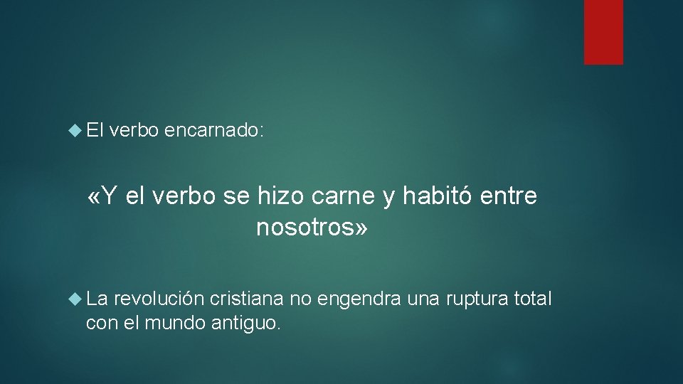  El verbo encarnado: «Y el verbo se hizo carne y habitó entre nosotros»