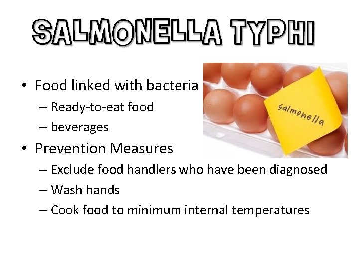  • Food linked with bacteria – Ready-to-eat food – beverages • Prevention Measures