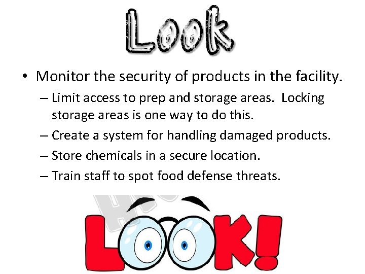  • Monitor the security of products in the facility. – Limit access to