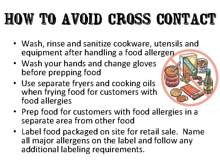  • Wash, rinse and sanitize cookware, utensils and equipment after handling a food