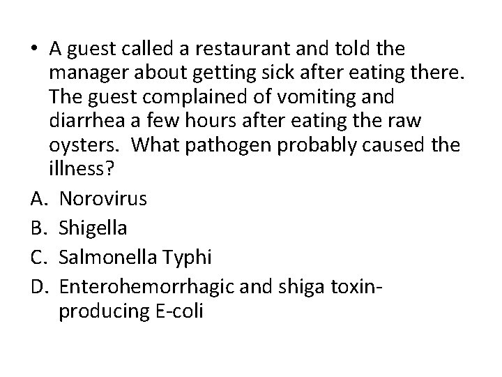  • A guest called a restaurant and told the manager about getting sick