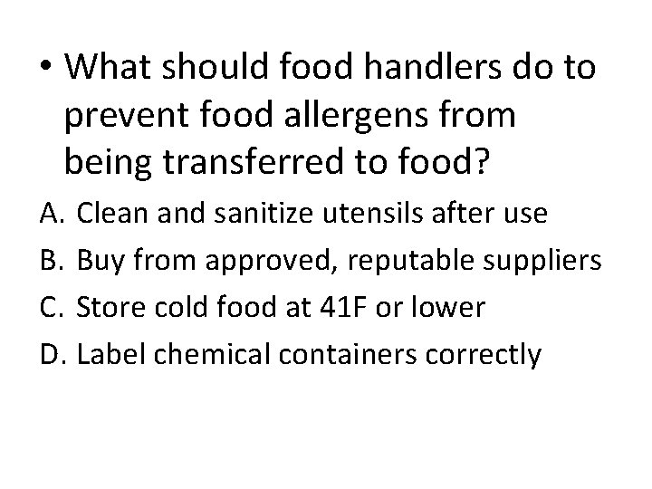  • What should food handlers do to prevent food allergens from being transferred