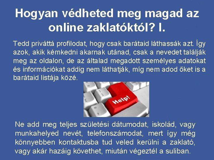 Hogyan védheted meg magad az online zaklatóktól? I. Tedd priváttá profilodat, hogy csak barátaid