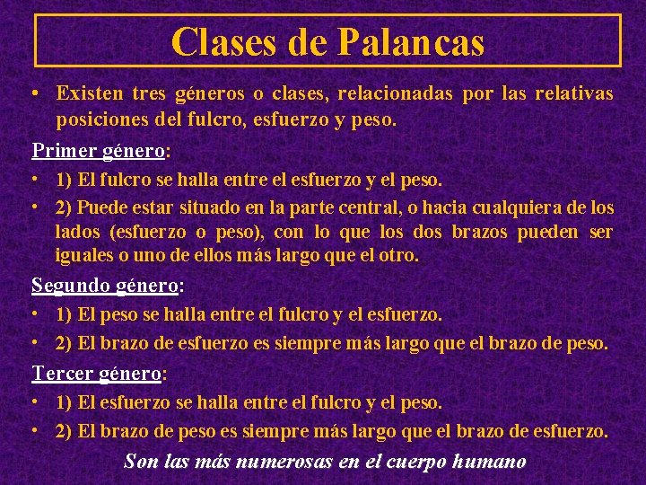 Clases de Palancas • Existen tres géneros o clases, relacionadas por las relativas posiciones