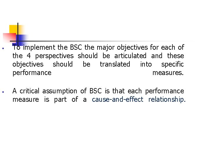  • • To implement the BSC the major objectives for each of the