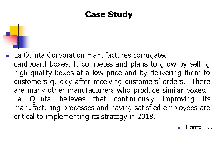 Case Study n n La Quinta Corporation manufactures corrugated cardboard boxes. It competes and