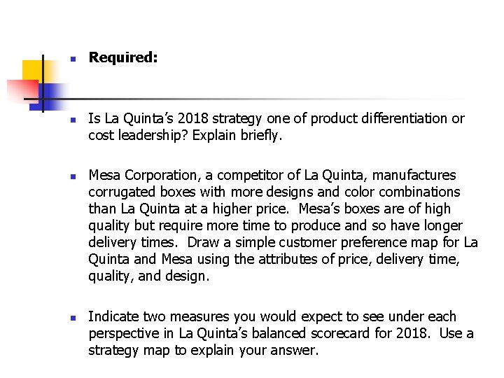 n n Required: Is La Quinta’s 2018 strategy one of product differentiation or cost
