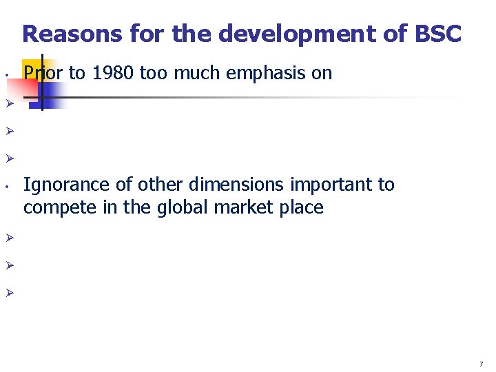 Reasons for the development of BSC • Prior to 1980 too much emphasis on