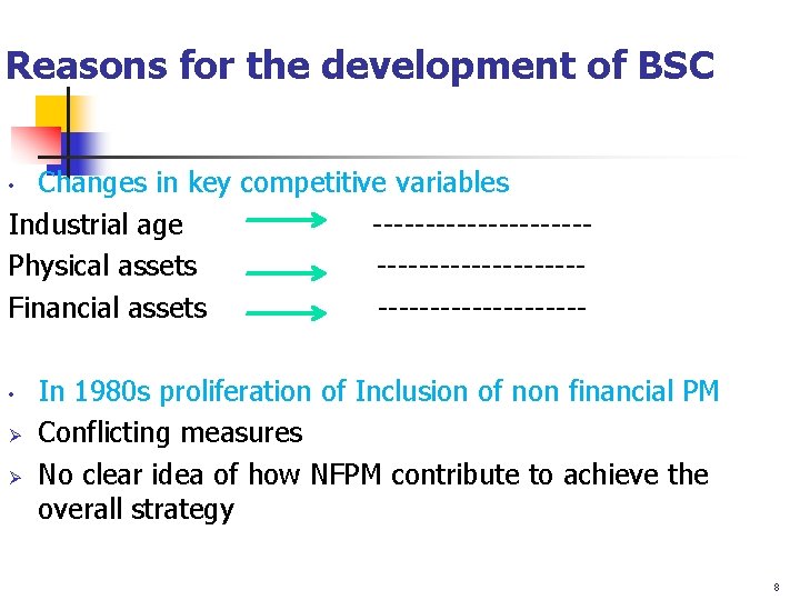 Reasons for the development of BSC Changes in key competitive variables Industrial age ----------Physical