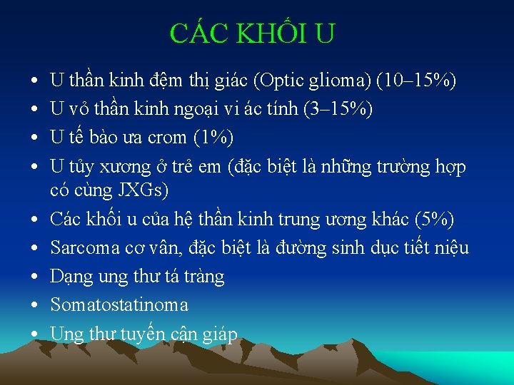 CÁC KHỐI U • • • U thần kinh đệm thị giác (Optic glioma)