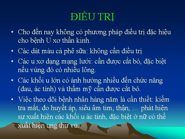 ĐIỀU TRỊ • Cho đến nay không có phương pháp điều trị đặc hiệu