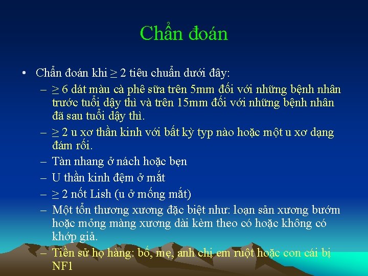 Chẩn đoán • Chẩn đoán khi ≥ 2 tiêu chuẩn dưới đây: – ≥