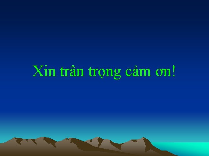 Xin trân trọng cảm ơn! 