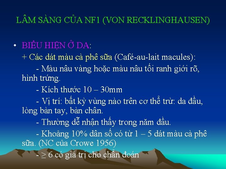 L M SÀNG CỦA NF 1 (VON RECKLINGHAUSEN) • BIỂU HIỆN Ở DA: +