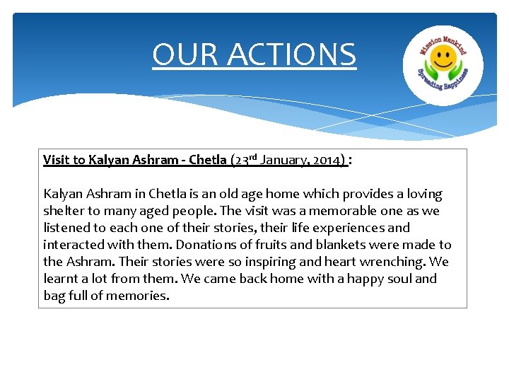 OUR ACTIONS Visit to Kalyan Ashram - Chetla (23 rd January, 2014) : Kalyan