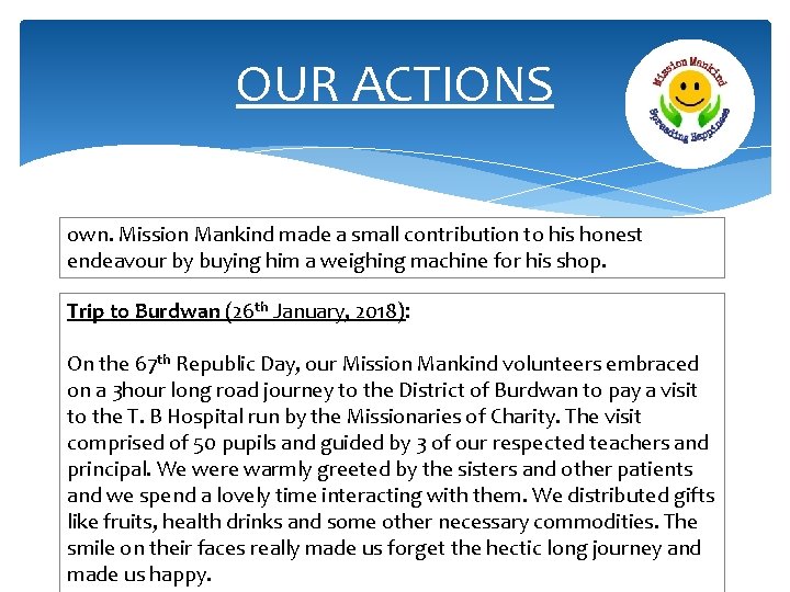 OUR ACTIONS own. Mission Mankind made a small contribution to his honest endeavour by