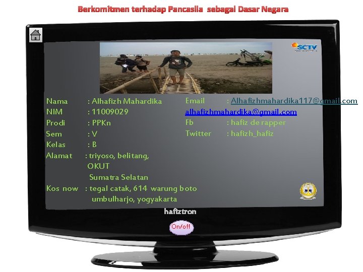 Berkomitmen terhadap Pancasila sebagai Dasar Negara Email : Alhafizhmahardika 117@gmail. com : Alhafizh Mahardika