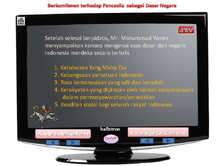 Berkomitmen terhadap Pancasila sebagai Dasar Negara Setelah selesai berpidato, Mr. Mohammad Yamin menyampaikan konsep