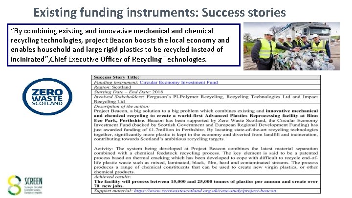 Existing funding instruments: Success stories “By combining existing and innovative mechanical and chemical recycling