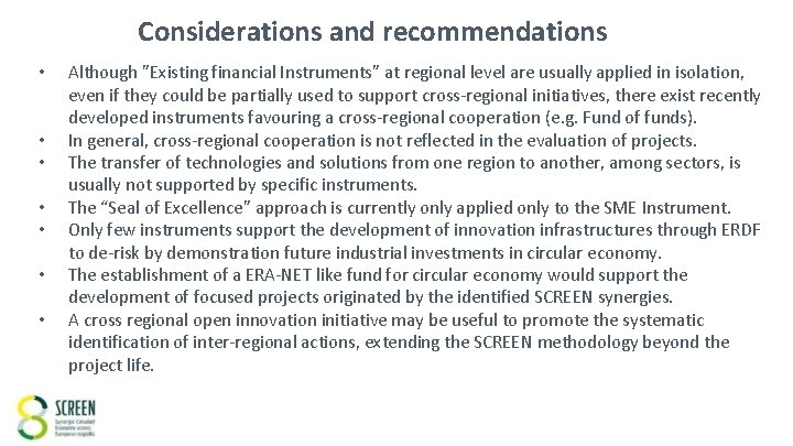 Considerations and recommendations • • Although ”Existing financial Instruments” at regional level are usually