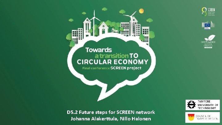 D 5. 2 Future steps for SCREEN network Johanna Alakerttula, Nillo Halonen 