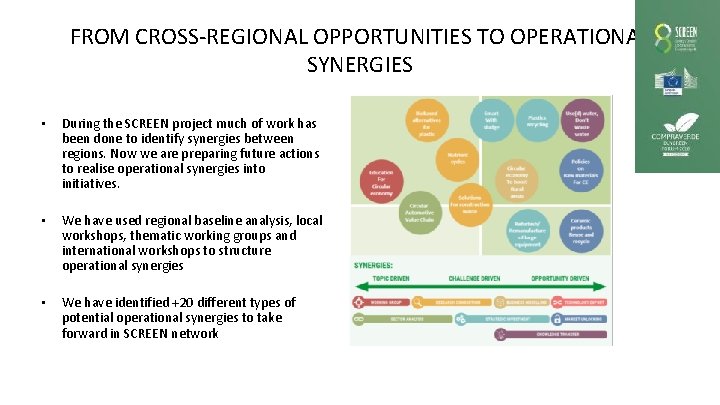 FROM CROSS-REGIONAL OPPORTUNITIES TO OPERATIONAL SYNERGIES • During the SCREEN project much of work