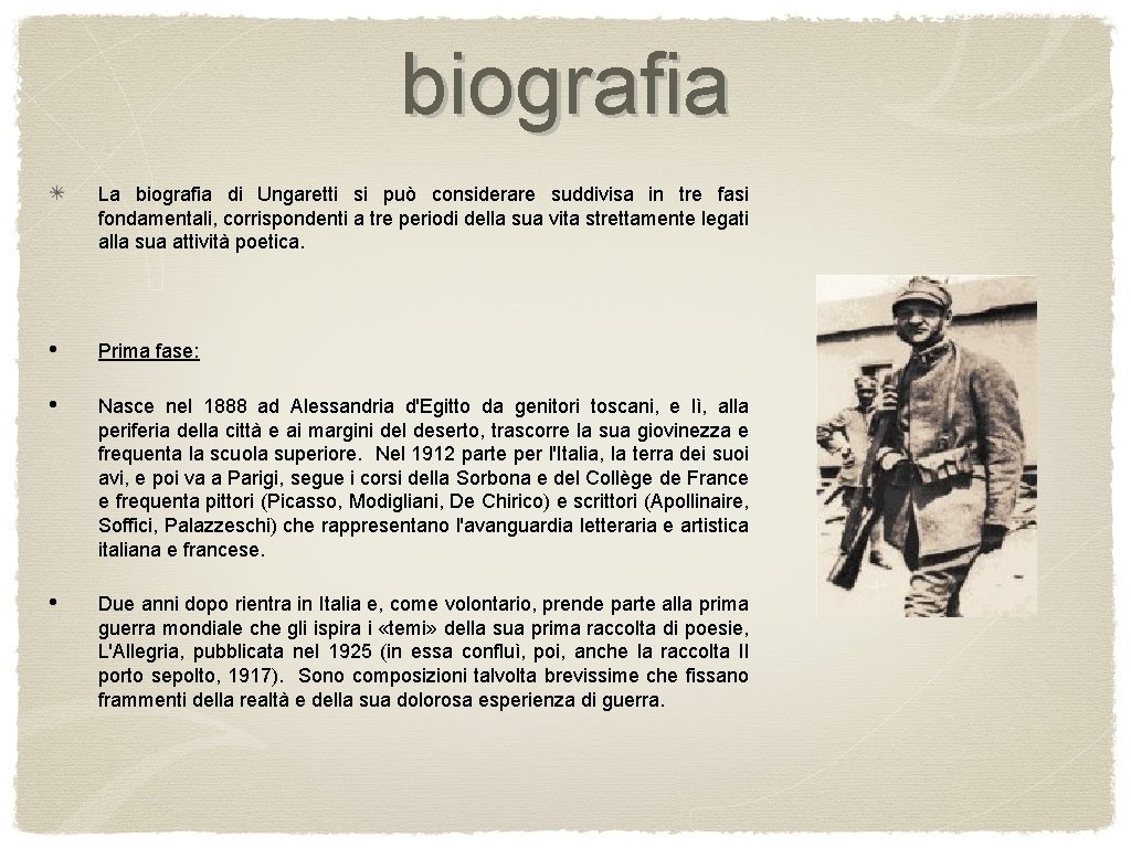 biografia La biografia di Ungaretti si può considerare suddivisa in tre fasi fondamentali, corrispondenti