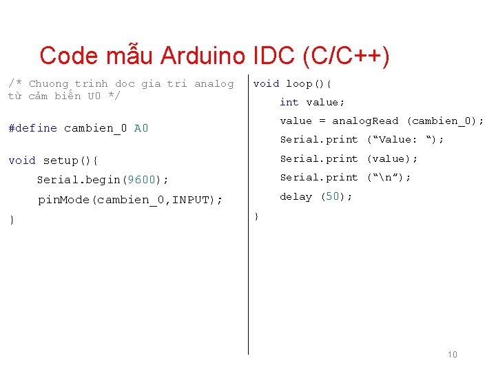 Code mẫu Arduino IDC (C/C++) /* Chuong trinh doc gia tri analog từ cảm