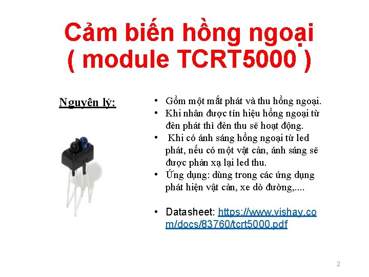 Cảm biến hồng ngoại ( module TCRT 5000 ) Nguyên lý: • Gồm một