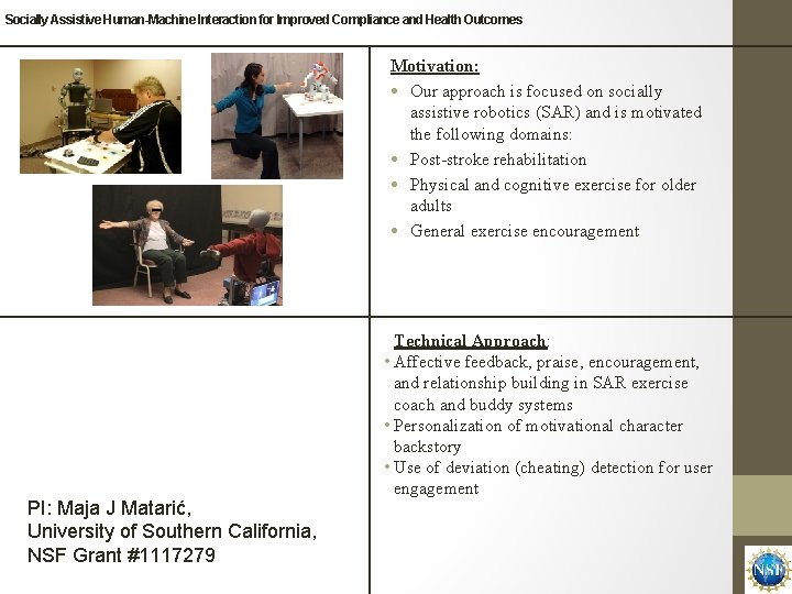 Socially Assistive Human-Machine Interaction for Improved Compliance and Health Outcomes Motivation: Our approach is