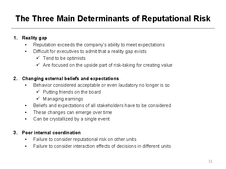 The Three Main Determinants of Reputational Risk 1. Reality gap • Reputation exceeds the