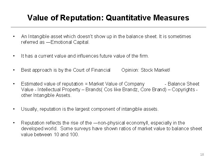 Value of Reputation: Quantitative Measures • An Intangible asset which doesn’t show up in