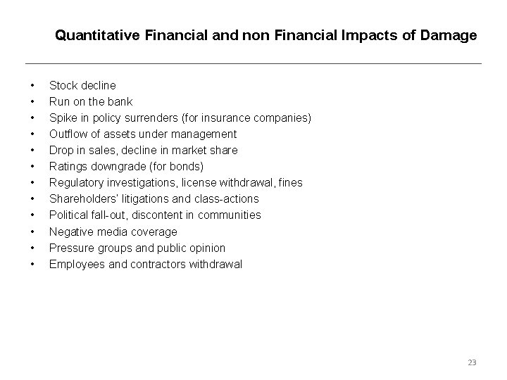 Quantitative Financial and non Financial Impacts of Damage • • • Stock decline Run