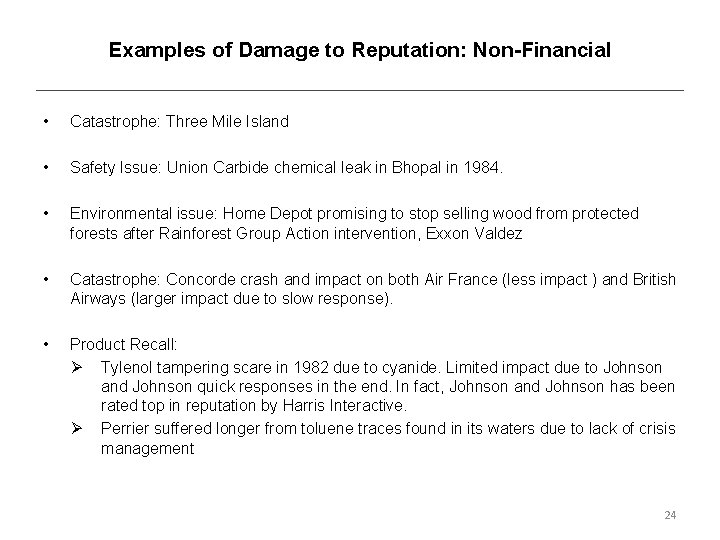Examples of Damage to Reputation: Non-Financial • Catastrophe: Three Mile Island • Safety Issue: