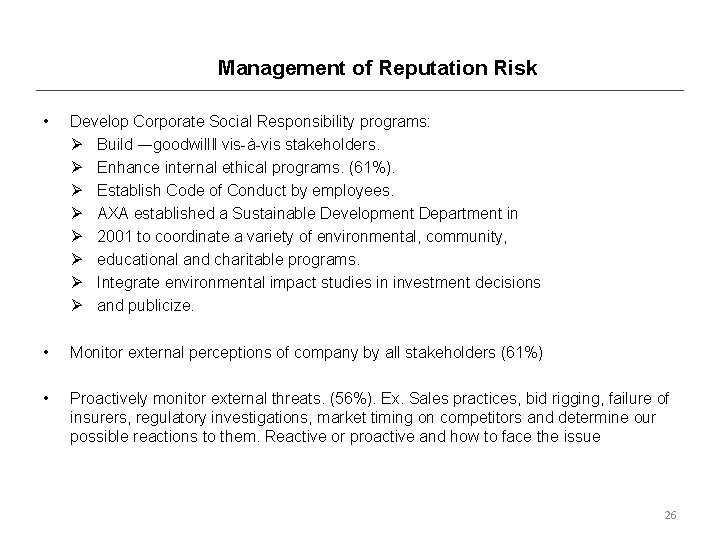 Management of Reputation Risk • Develop Corporate Social Responsibility programs: Ø Build ―goodwill‖ vis-à-vis