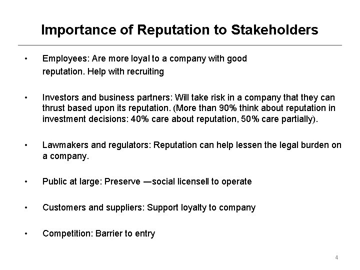 Importance of Reputation to Stakeholders • Employees: Are more loyal to a company with