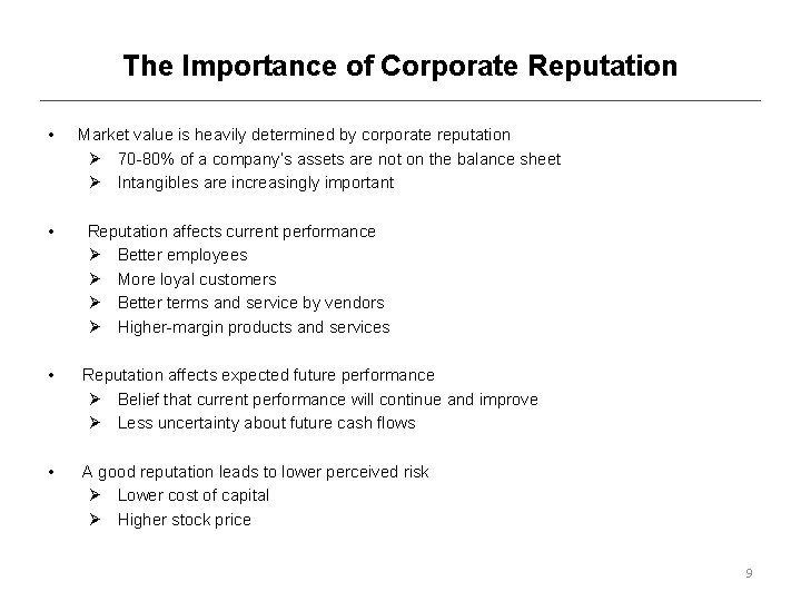 The Importance of Corporate Reputation • Market value is heavily determined by corporate reputation