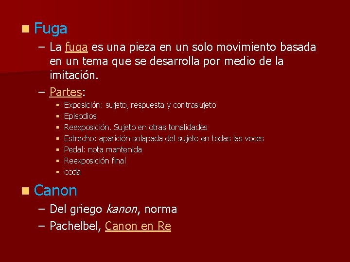 n Fuga – La fuga es una pieza en un solo movimiento basada en